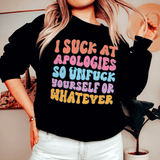 I Suck At Apologies Sweatshirt Black / S Peachy Sunday T-Shirt