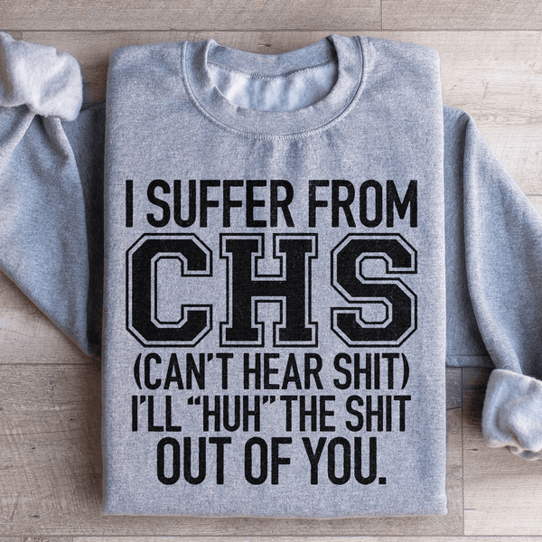 I Suffer From CHS Sweatshirt Peachy Sunday T-Shirt