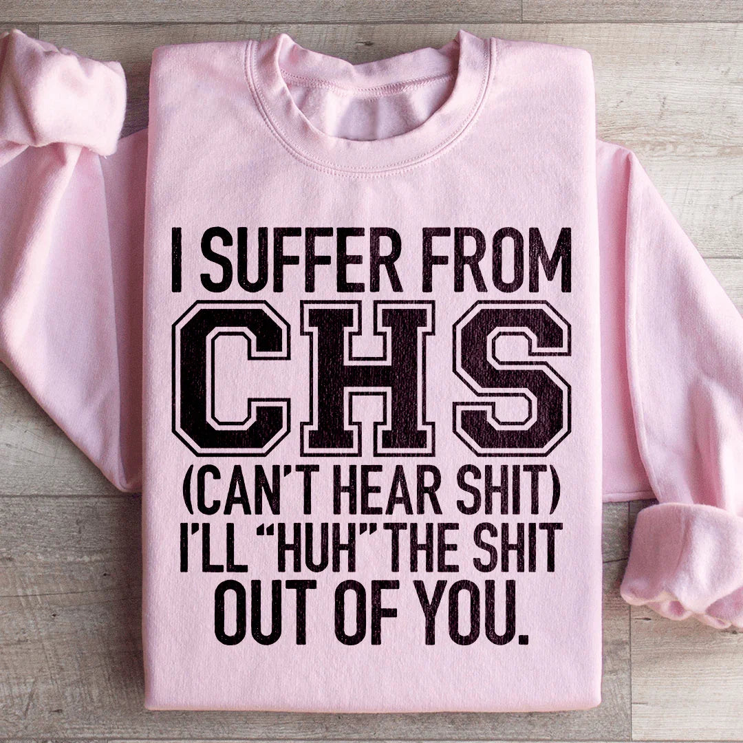 I Suffer From CHS Sweatshirt Peachy Sunday T-Shirt
