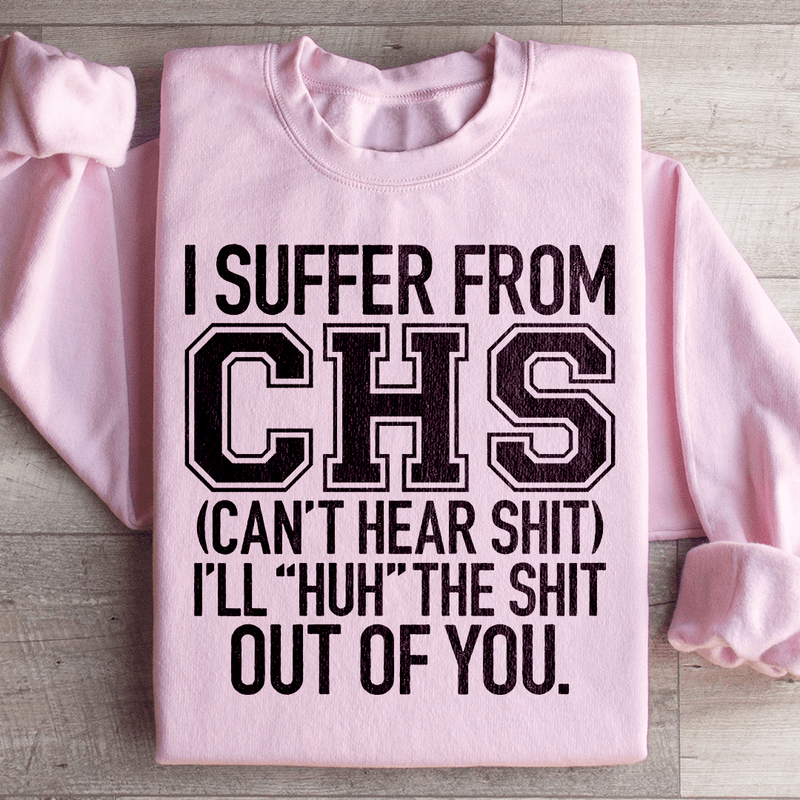 I Suffer From CHS Sweatshirt Peachy Sunday T-Shirt