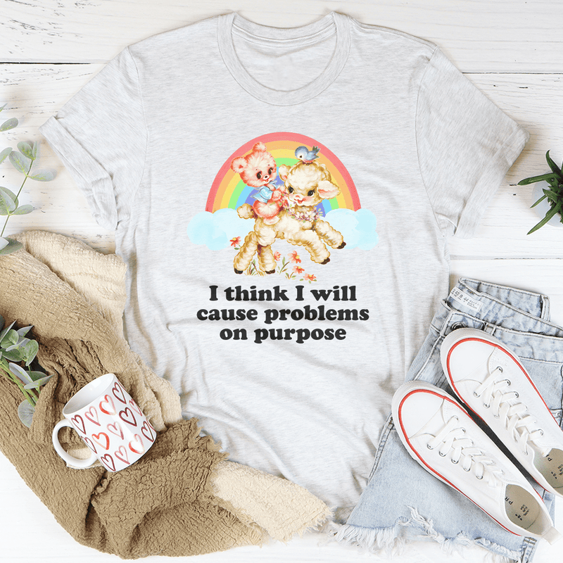 I Think I Will Cause Problems On Purpose Tee Ash / S Peachy Sunday T-Shirt