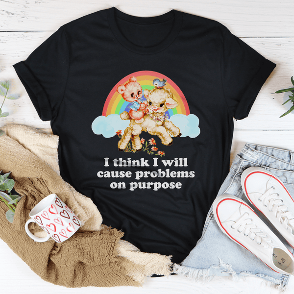 I Think I Will Cause Problems On Purpose Tee Black Heather / S Peachy Sunday T-Shirt