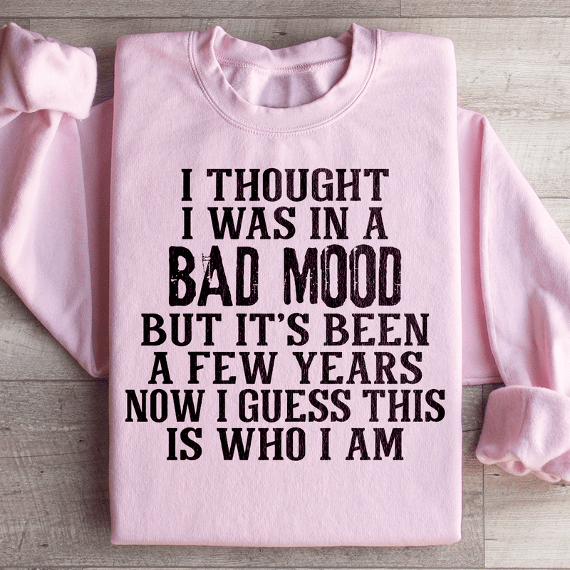 I Thought I Was In A Bad Mood Sweatshirt Light Pink / S Peachy Sunday T-Shirt