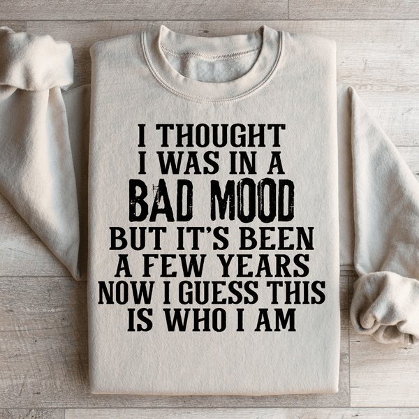 I Thought I Was In A Bad Mood Sweatshirt Sand / S Peachy Sunday T-Shirt