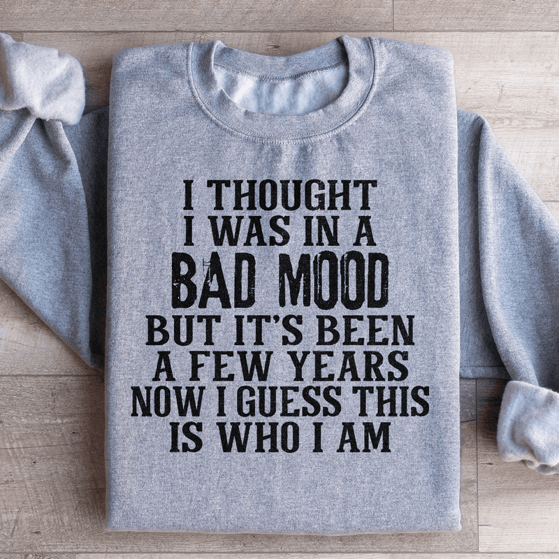 I Thought I Was In A Bad Mood Sweatshirt Sport Grey / S Peachy Sunday T-Shirt