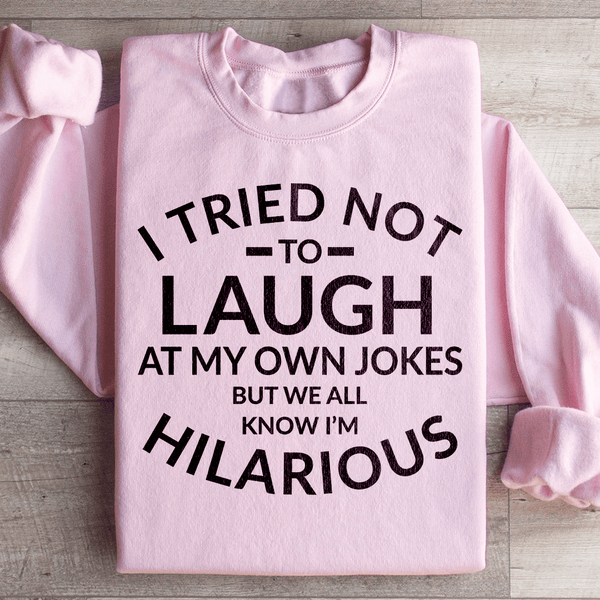 I Tried Not To Laugh At My Own Jokes Sweatshirt Light Pink / S Peachy Sunday T-Shirt