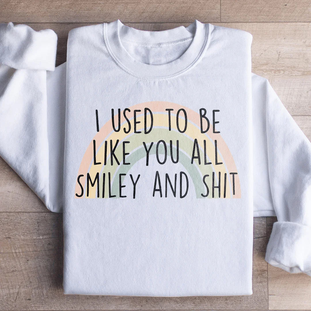 I Used To Be Like You All Sweatshirt White / S Peachy Sunday T-Shirt