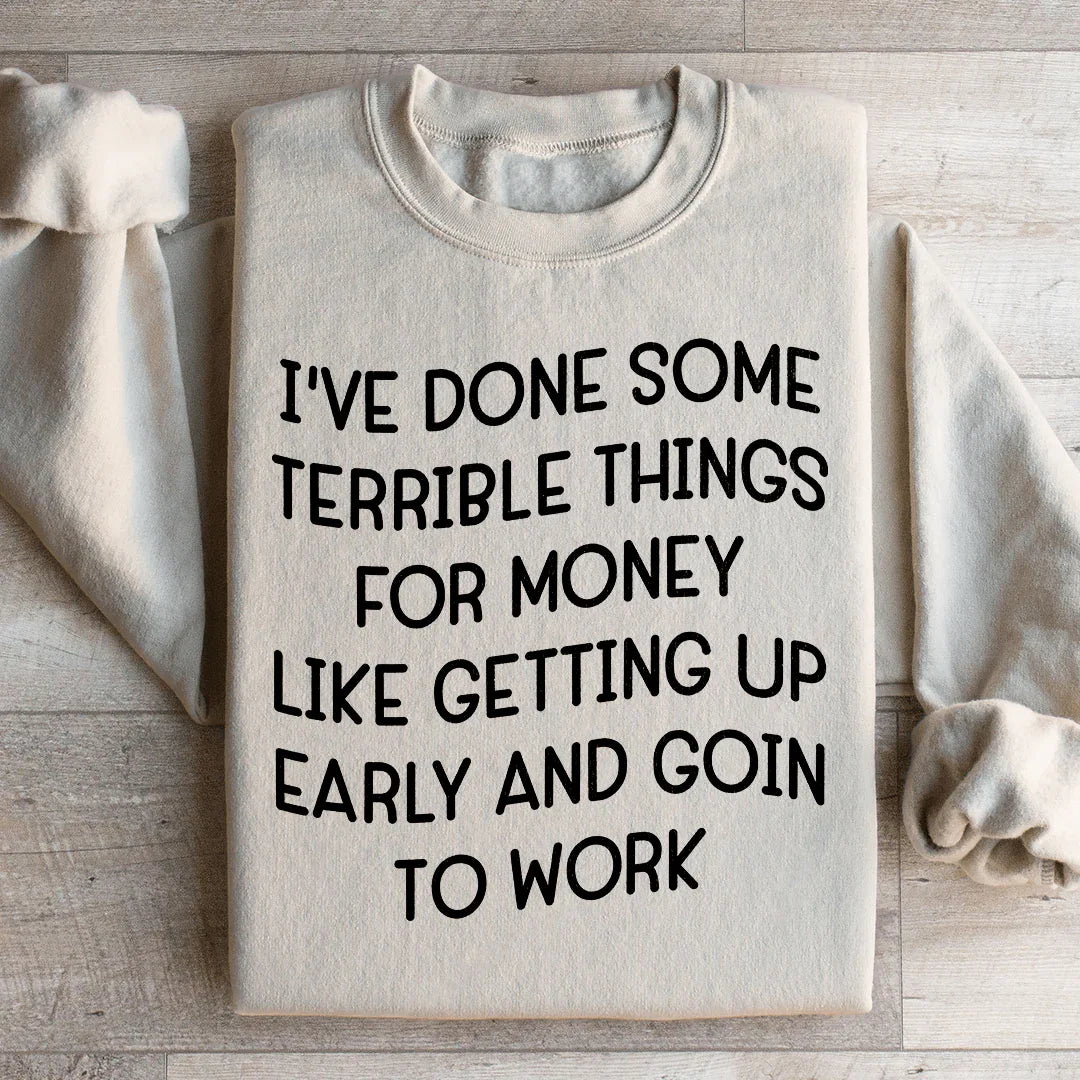 I've Done Some Terrible Things Sweatshirt Peachy Sunday T-Shirt