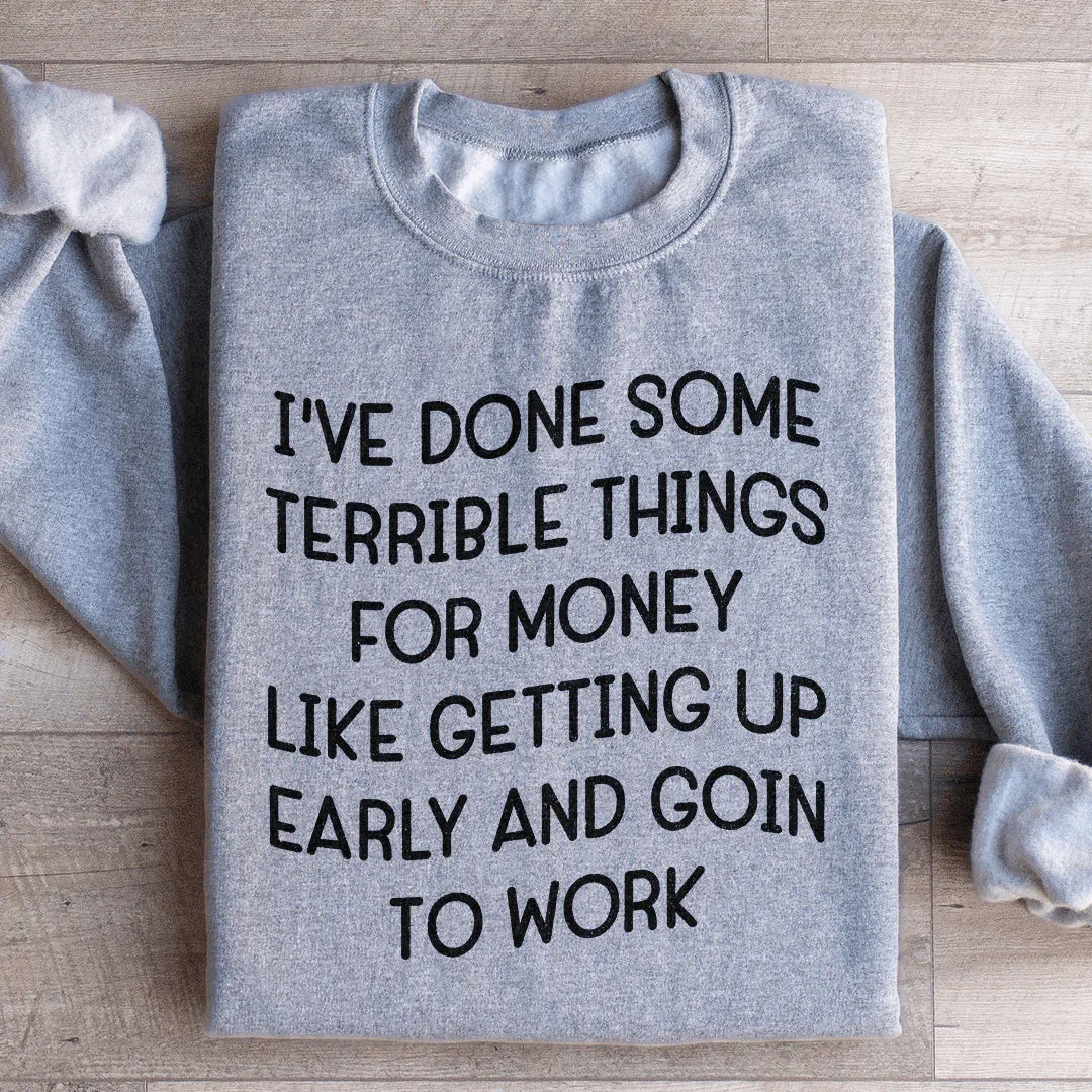 I've Done Some Terrible Things Sweatshirt Peachy Sunday T-Shirt