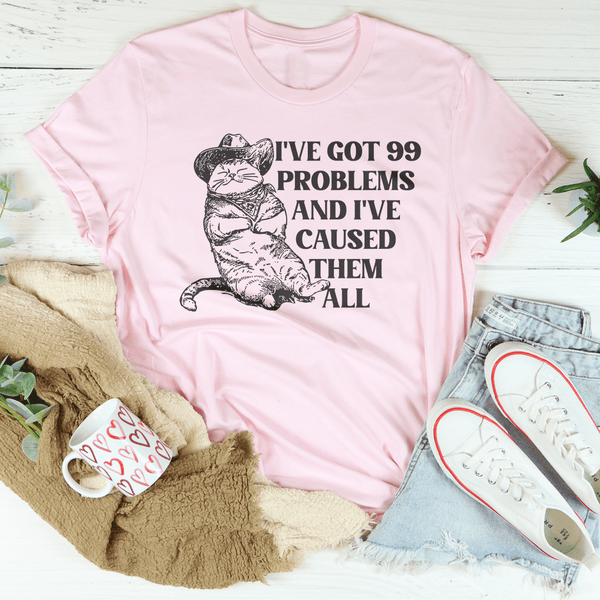 I've Got 99 Problems And I've Caused Them All Tee Pink / S Peachy Sunday T-Shirt