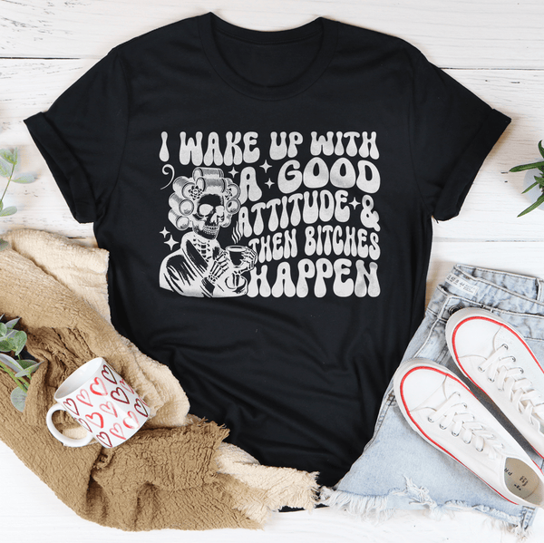 I Wake Up With A Good Attitude And Then B* Happen Tee Black Heather / S Peachy Sunday T-Shirt