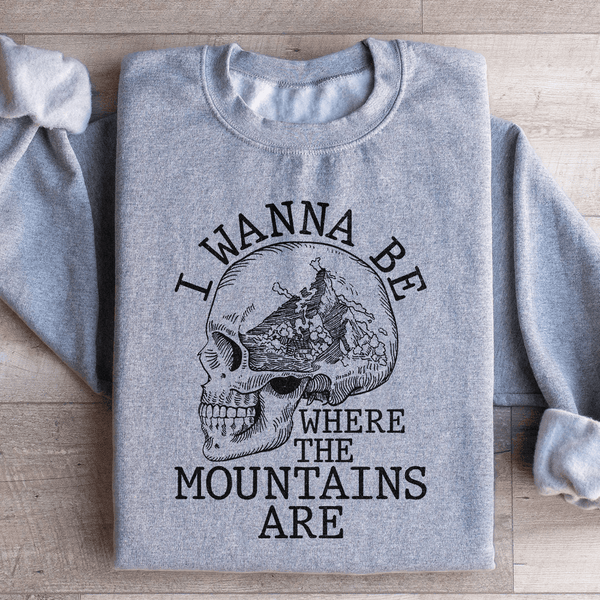 I Wanna Be Where The Mountains Are Sweatshirt Sport Grey / S Peachy Sunday T-Shirt