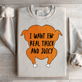 I Want Em' Real Thick And Juicy Sweatshirt Sand / S Peachy Sunday T-Shirt