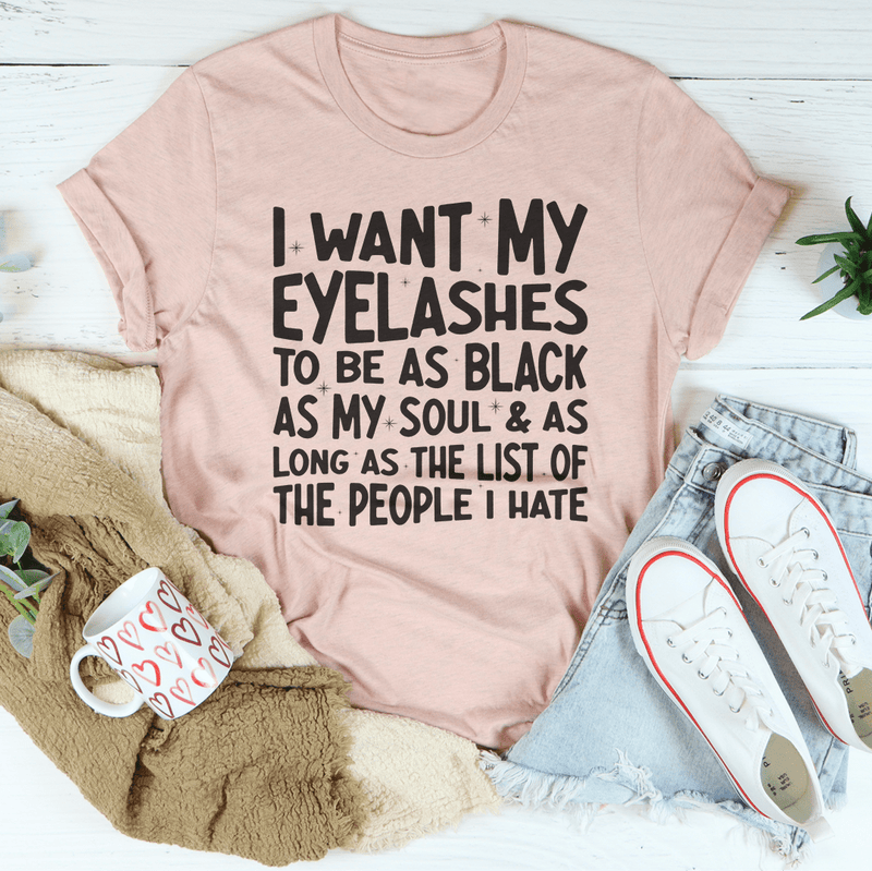 I Want Eyelashes To Be As Black As My Soul Tee Heather Prism Peach / S Peachy Sunday T-Shirt