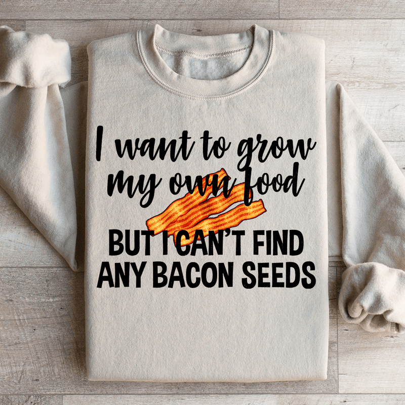I Want To Grow My Own Food Sweatshirt Sand / S Peachy Sunday T-Shirt