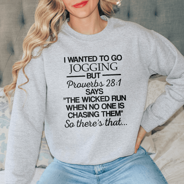 I Wanted To Go Jogging But Proverbs Sweatshirt Sport Grey / S Peachy Sunday T-Shirt