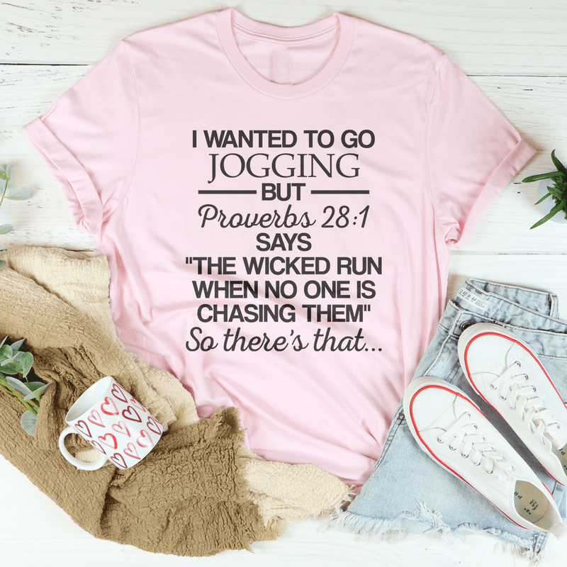 I Wanted To Go Jogging But Proverbs Tee Pink / S Peachy Sunday T-Shirt