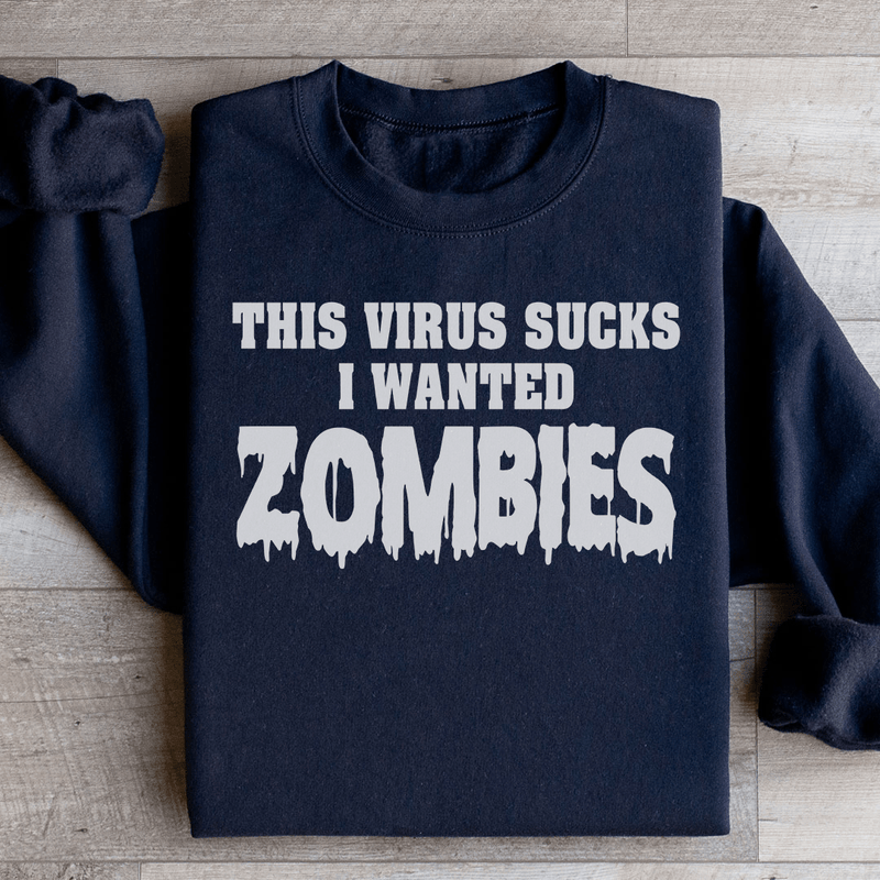 I Wanted Zombies Sweatshirt Black / S Peachy Sunday T-Shirt