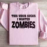 I Wanted Zombies Sweatshirt Light Pink / S Peachy Sunday T-Shirt