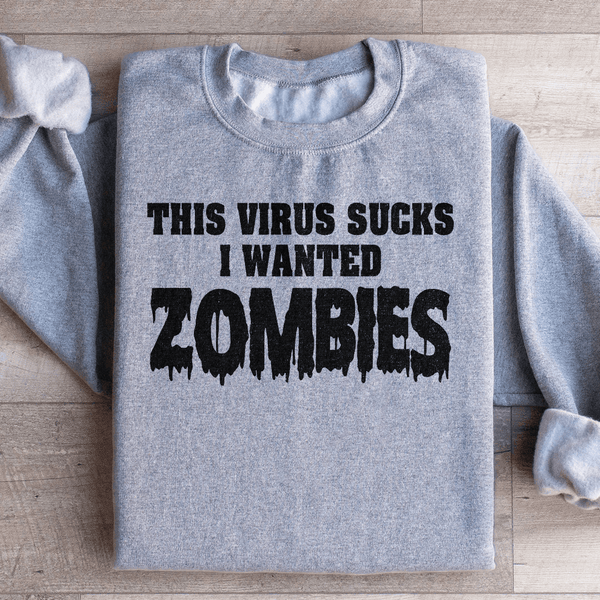 I Wanted Zombies Sweatshirt Sport Grey / S Peachy Sunday T-Shirt