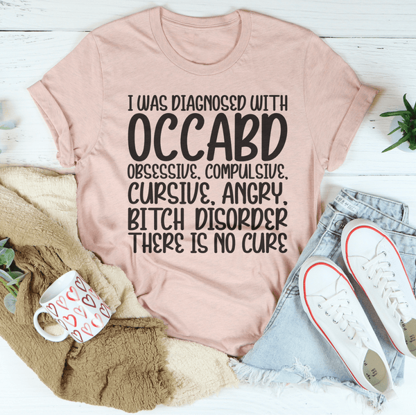I Was Diagnosed With OCCABD Tee Heather Prism Peach / S Peachy Sunday T-Shirt