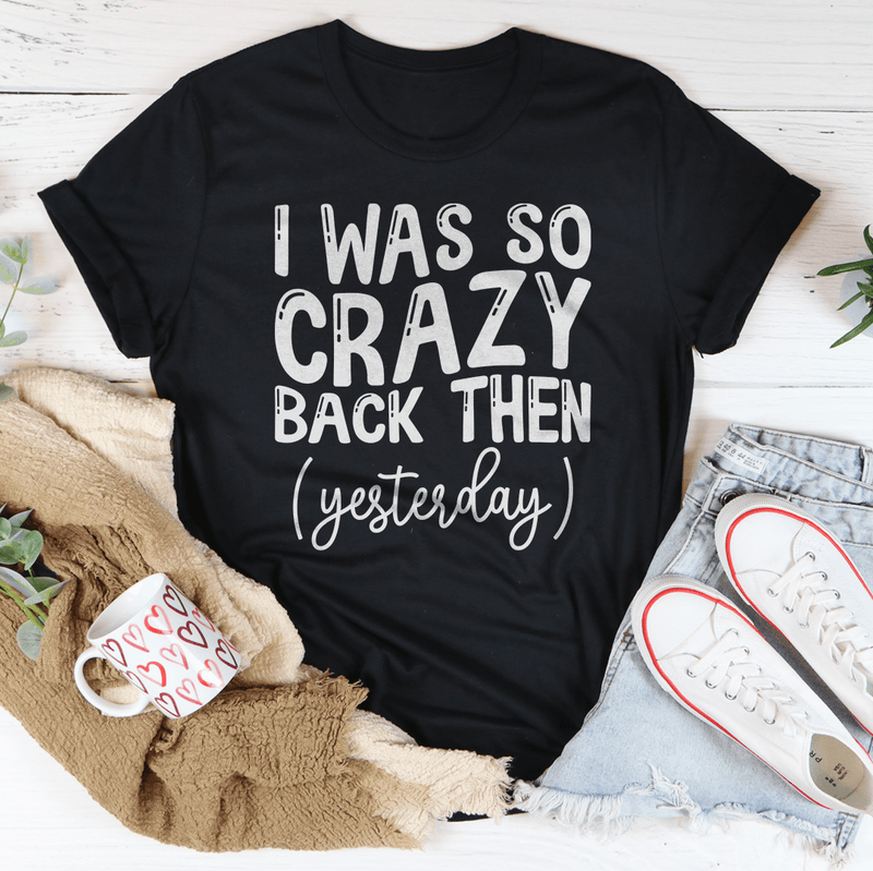 I Was So Crazy Back Then Tee Black / S Peachy Sunday T-Shirt