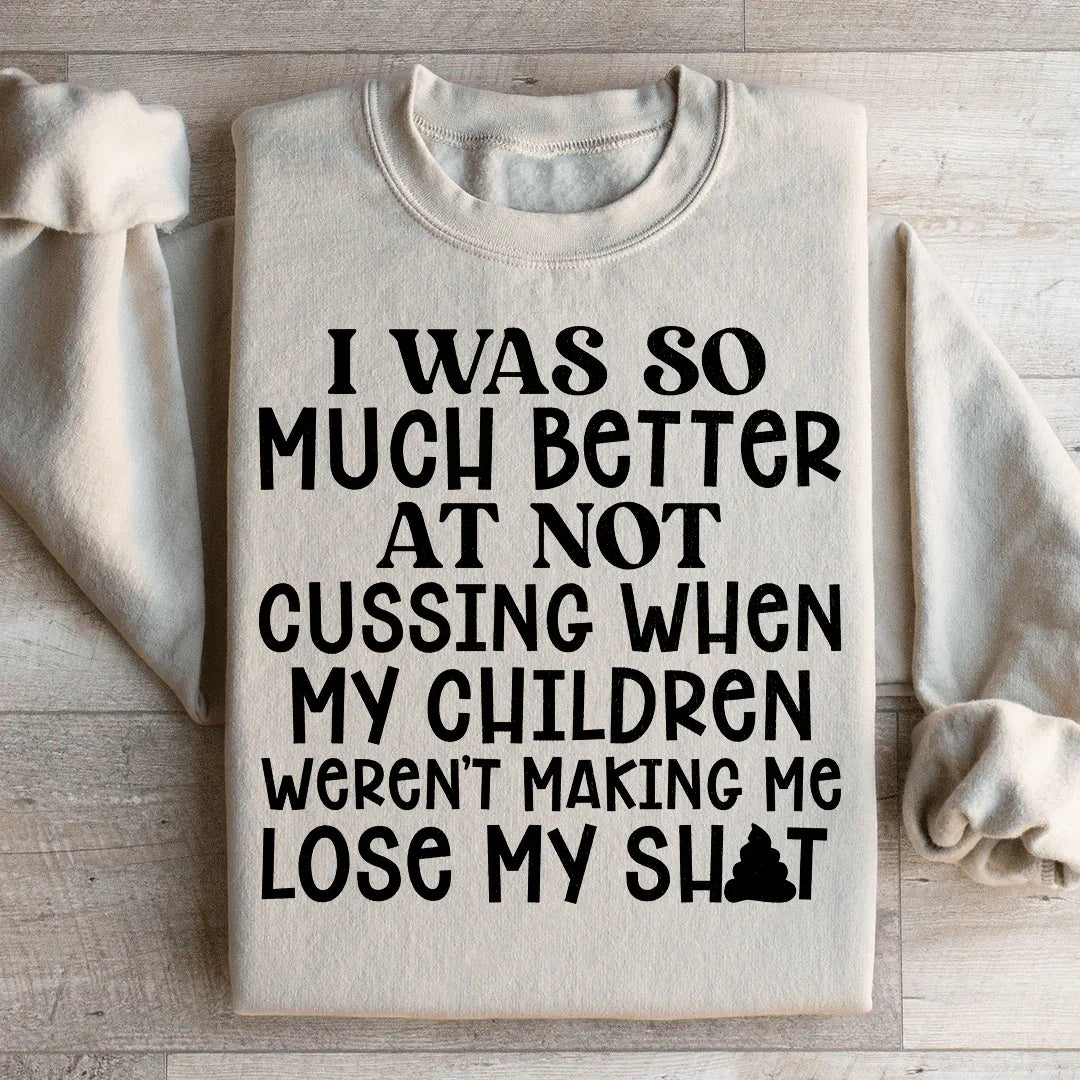 I Was So Much Better At Not Cussing Sweatshirt Sand / S Peachy Sunday T-Shirt