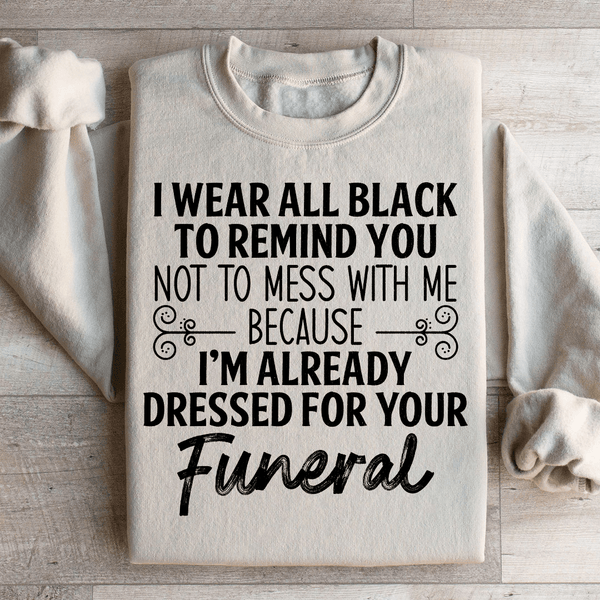 I Wear All Black Sweatshirt Sand / S Peachy Sunday T-Shirt