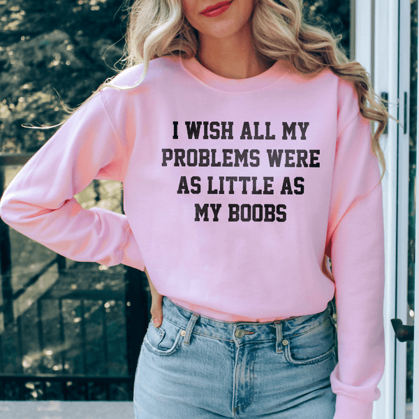 I Wish All My Problems Sweatshirt Light Pink / S Peachy Sunday T-Shirt