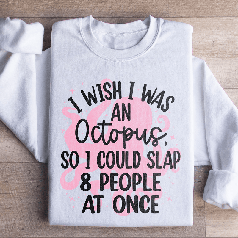 I Wish I Was An Octopus Sweatshirt Peachy Sunday T-Shirt