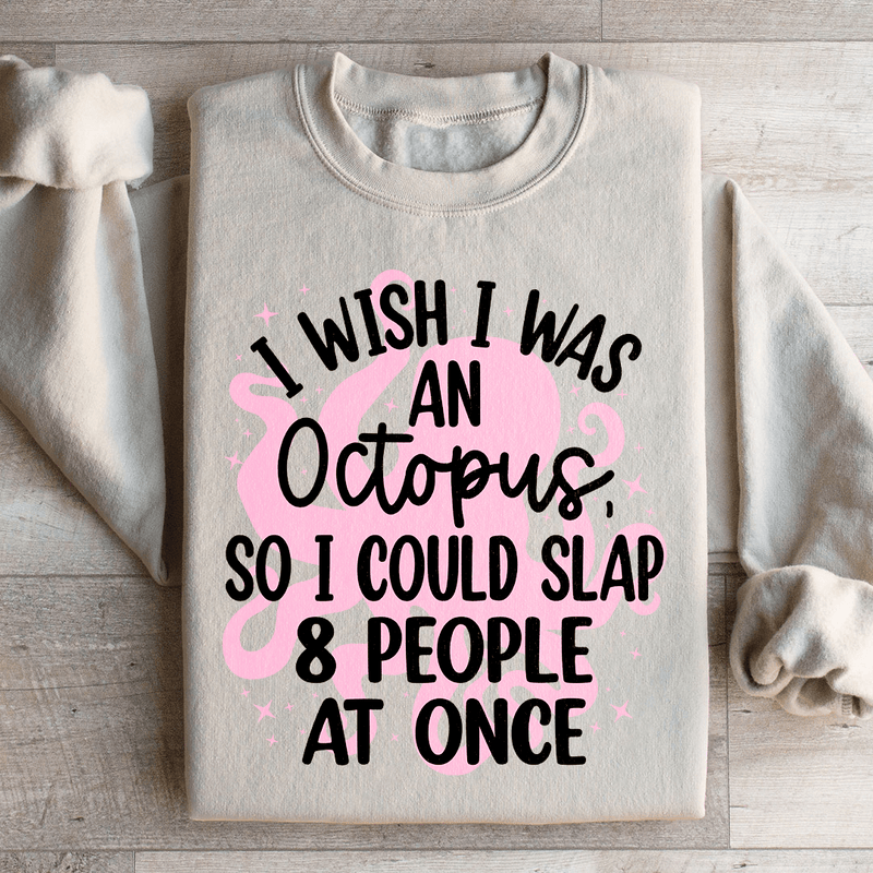 I Wish I Was An Octopus Sweatshirt Peachy Sunday T-Shirt