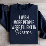 I Wish More People Were Fluent In Silence Sweatshirt Black / S Peachy Sunday T-Shirt