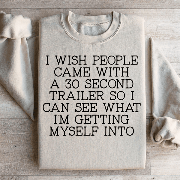 I Wish People Came With A 30 Second Trailer Sweatshirt Sand / S Peachy Sunday T-Shirt
