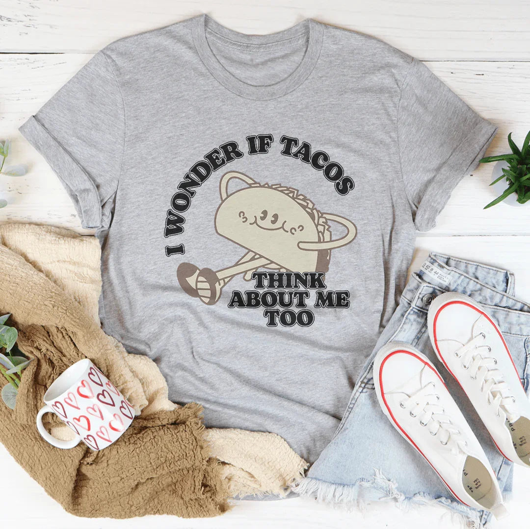 I Wonder If Tacos Think About Me Too Tee Athletic Heather / S Peachy Sunday T-Shirt