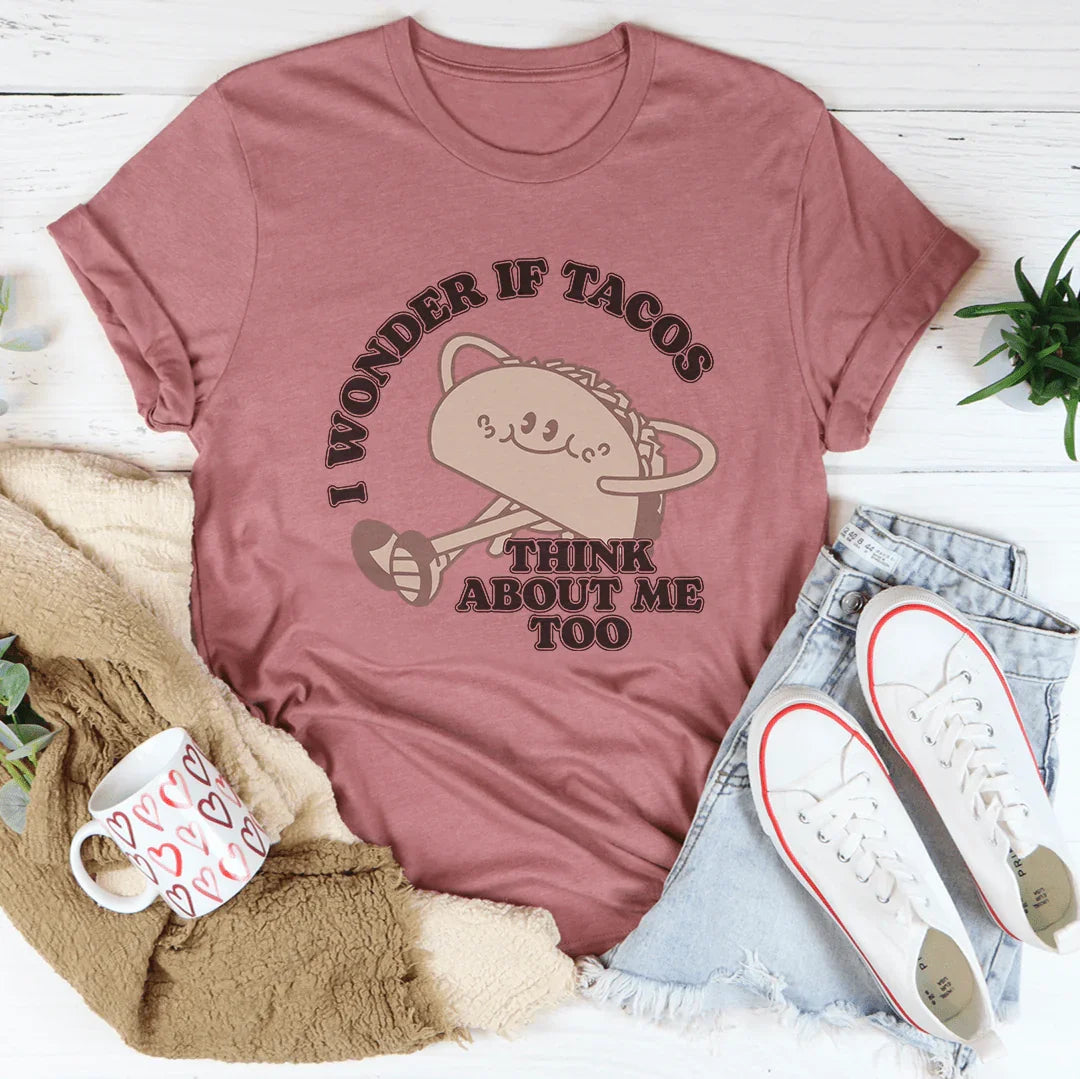 I Wonder If Tacos Think About Me Too Tee Mauve / S Peachy Sunday T-Shirt
