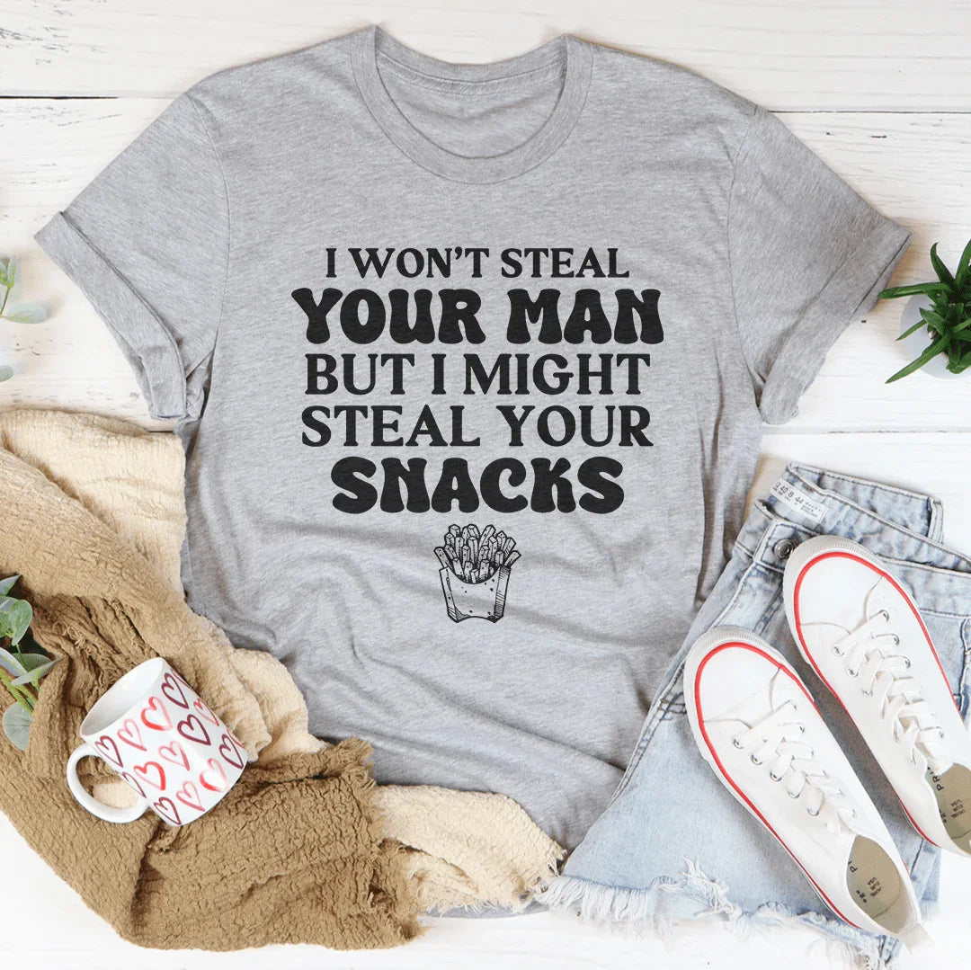 i Wont Steal Your Man But I Might Steal Your Snacks Tee Athletic Heather / S Peachy Sunday T-Shirt