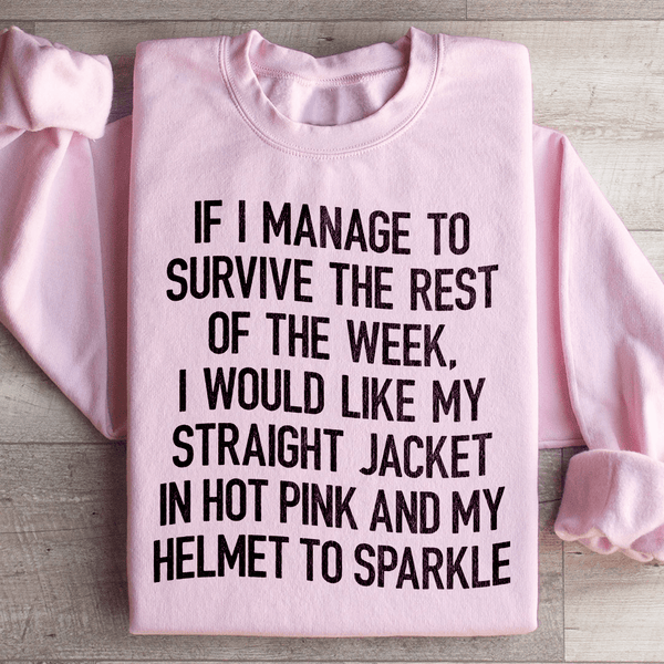 I Would Like My Straight Jacket In Hot Pink & My Helmet To Sparkle Sweatshirt Light Pink / S Peachy Sunday T-Shirt