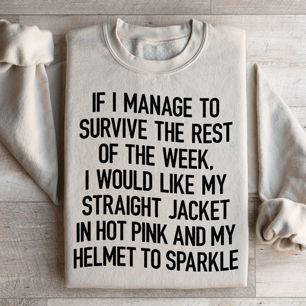 I Would Like My Straight Jacket In Hot Pink & My Helmet To Sparkle Sweatshirt Sand / S Peachy Sunday T-Shirt