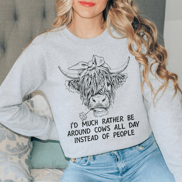 Id Much Rather Be Around Cows All Day Instead Of People Sweatshirt Sport Grey / S Peachy Sunday T-Shirt