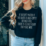 If Doesn't Matter If The Glass Is Half Empty Sweatshirt Black / S Peachy Sunday T-Shirt