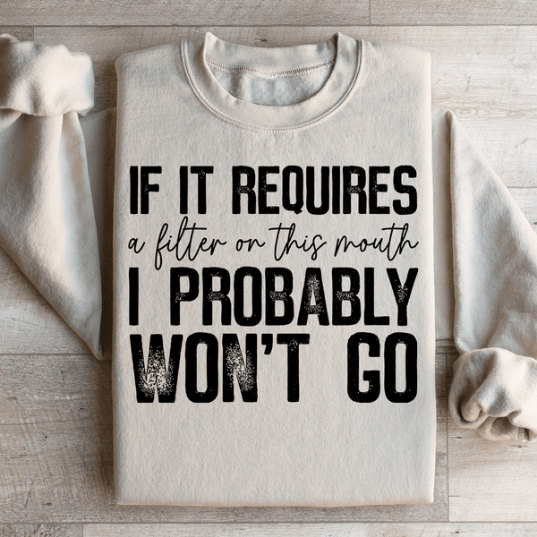 If It Requires A Filter On This Mouth I Probably Won't Go Sweatshirt Sand / S Peachy Sunday T-Shirt