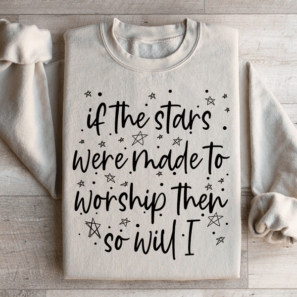 If The Stars Were Made To Worship Them So Will I Sweatshirt Sand / S Peachy Sunday T-Shirt