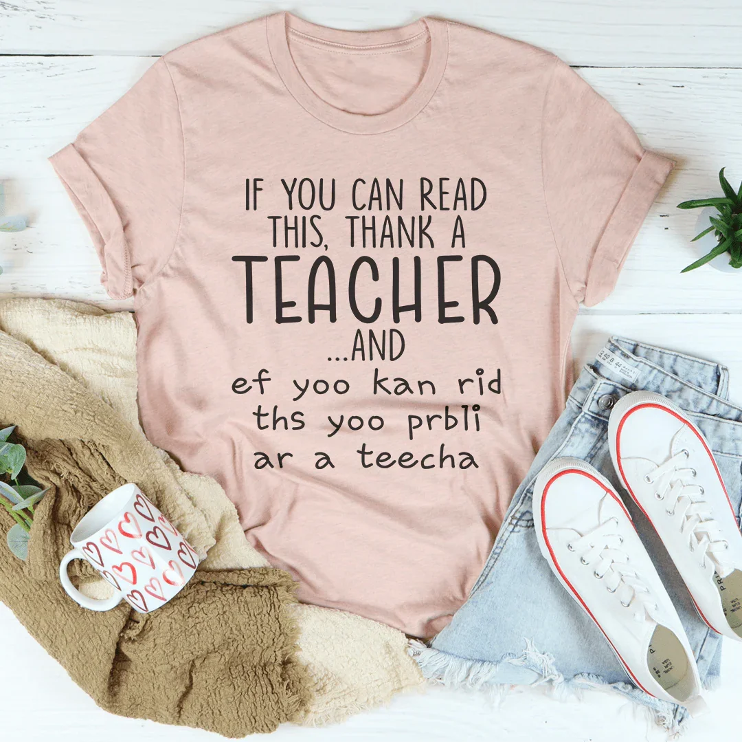 If You Can Read This Thank A Teacher Tee Heather Prism Peach / S Peachy Sunday T-Shirt