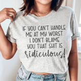 If You Can't Handle Me At My Worst Tee Athletic Heather / S Peachy Sunday T-Shirt
