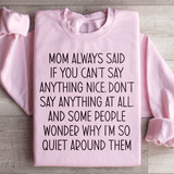 If You Can't Say Anything Nice Sweatshirt Light Pink / S Peachy Sunday T-Shirt