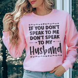 If You Don't Speak to Me Sweatshirt Light Pink / S Peachy Sunday T-Shirt