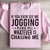 If You Ever See Me Jogging Sweatshirt Light Pink / S Peachy Sunday T-Shirt