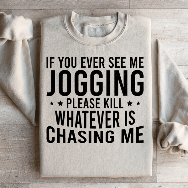 If You Ever See Me Jogging Sweatshirt Sand / S Peachy Sunday T-Shirt