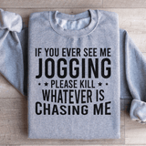 If You Ever See Me Jogging Sweatshirt Sport Grey / S Peachy Sunday T-Shirt