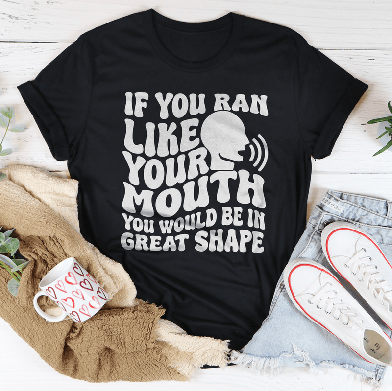 If You Ran Like Your Mouth You Would Be In Great Shape Tee Black Heather / S Peachy Sunday T-Shirt